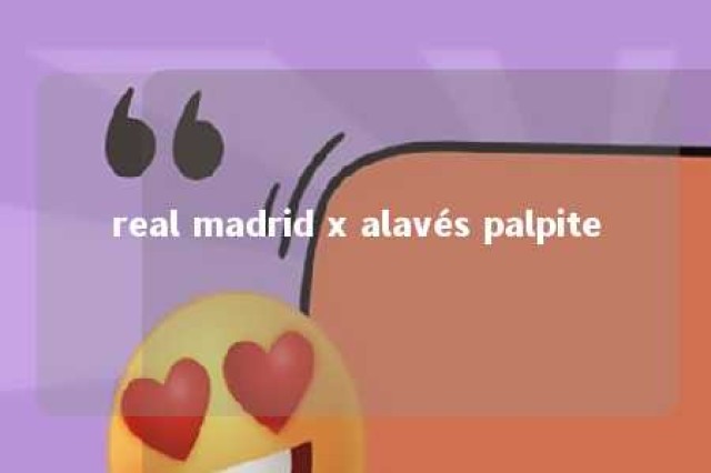 real madrid x alavés palpite 