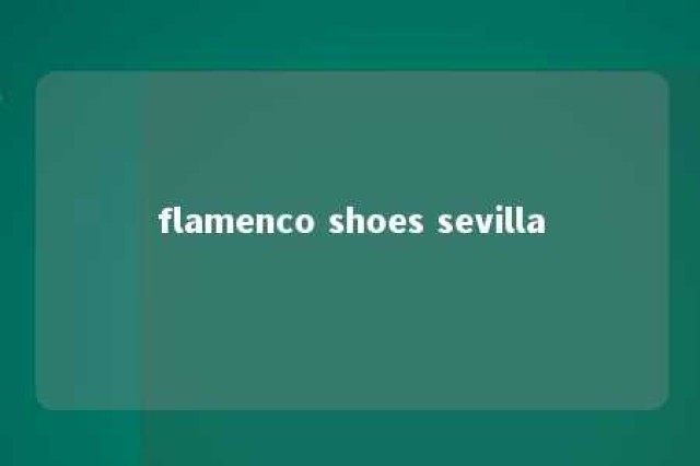 flamenco shoes sevilla 