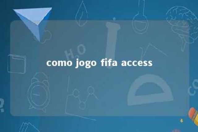 como jogo fifa access 