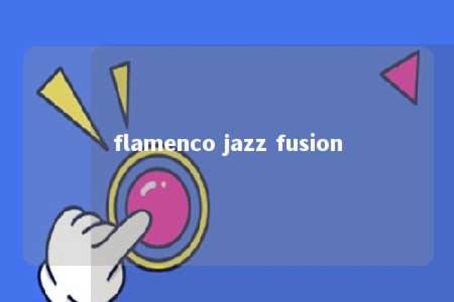 flamenco jazz fusion 