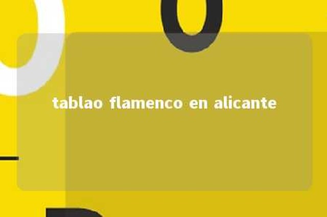 tablao flamenco en alicante 