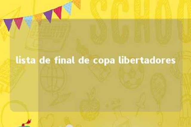 lista de final de copa libertadores 