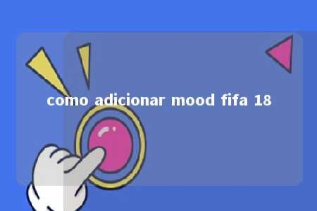 como adicionar mood fifa 18 