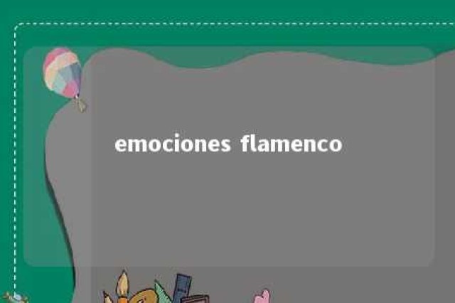 emociones flamenco 