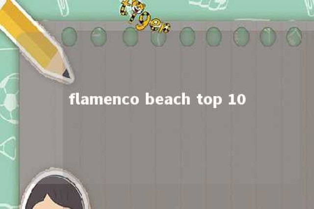 flamenco beach top 10 