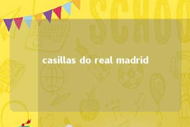 casillas do real madrid 