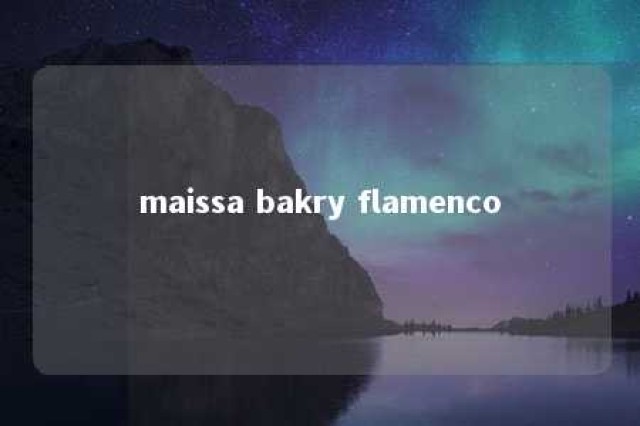 maissa bakry flamenco 