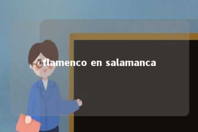 flamenco en salamanca 