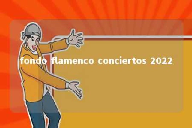 fondo flamenco conciertos 2022 