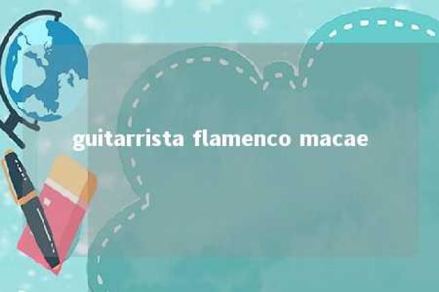 guitarrista flamenco macae 