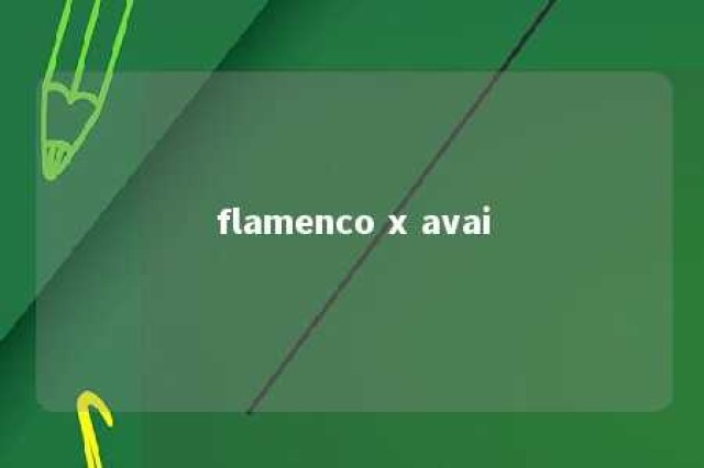 flamenco x avai 