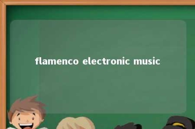 flamenco electronic music 