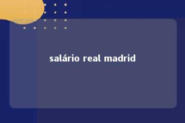 salário real madrid 