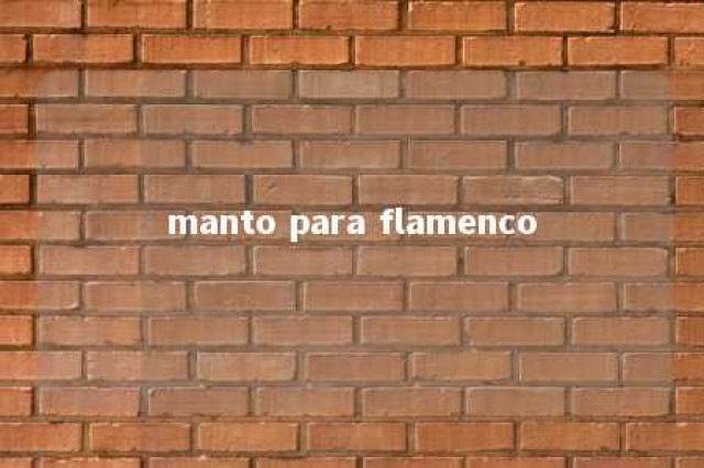 manto para flamenco 