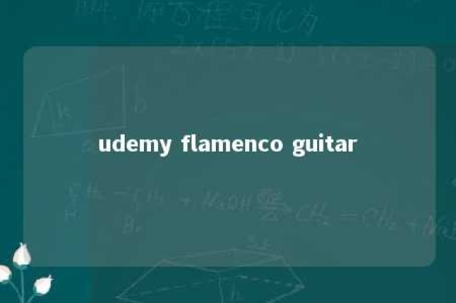 udemy flamenco guitar 