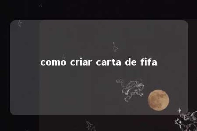 como criar carta de fifa 