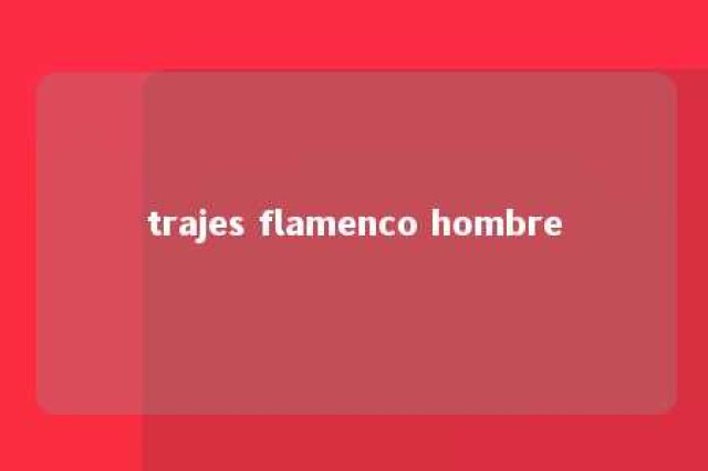 trajes flamenco hombre 