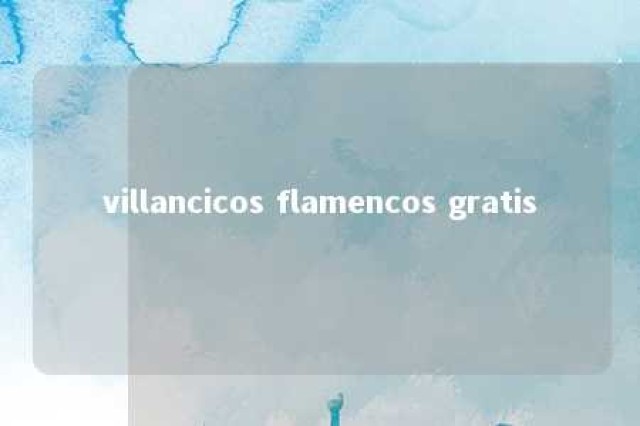 villancicos flamencos gratis 