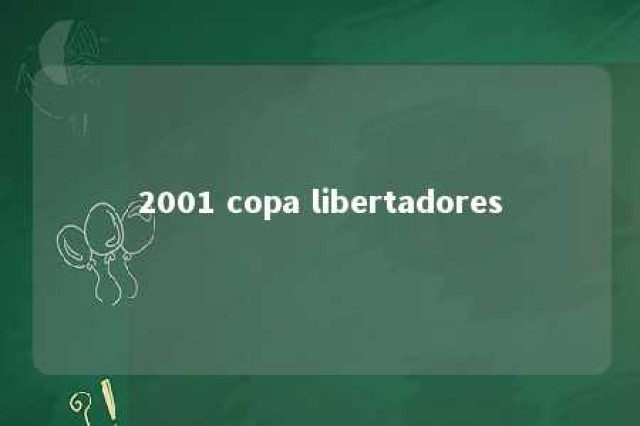 2001 copa libertadores 