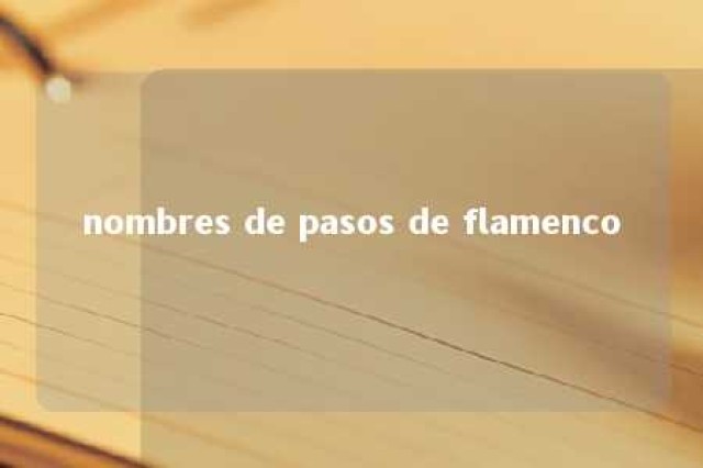 nombres de pasos de flamenco 