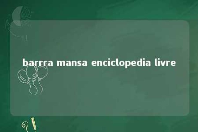 barrra mansa enciclopedia livre 