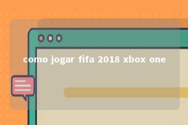 como jogar fifa 2018 xbox one 