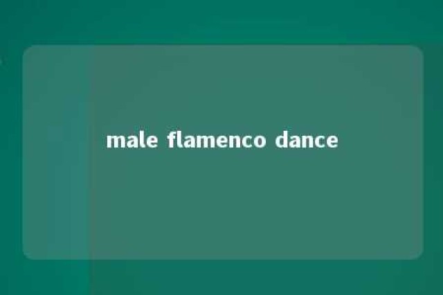 male flamenco dance 