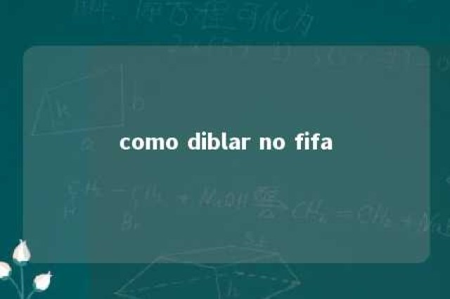 como diblar no fifa 