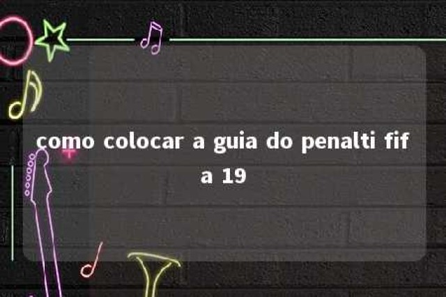 como colocar a guia do penalti fifa 19 