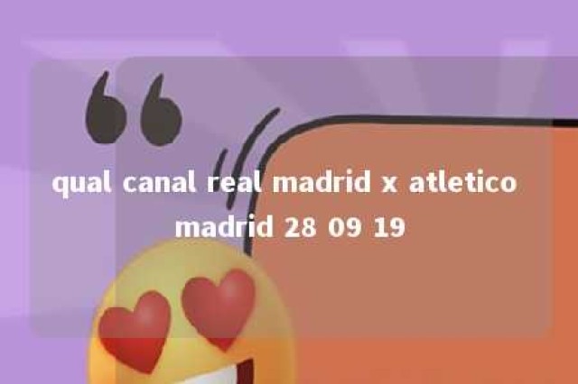 qual canal real madrid x atletico madrid 28 09 19 