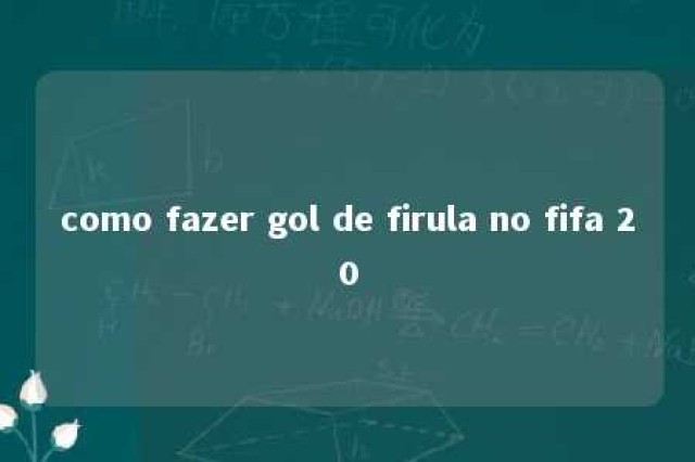 como fazer gol de firula no fifa 20 