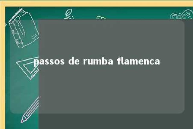 passos de rumba flamenca 