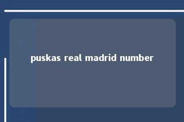 puskas real madrid number 