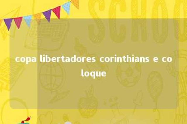 copa libertadores corinthians e coloque 