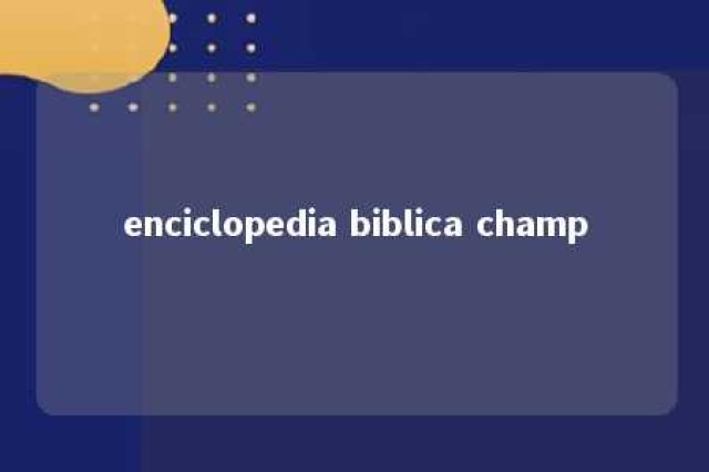 enciclopedia biblica champ 