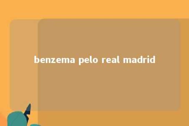 benzema pelo real madrid 