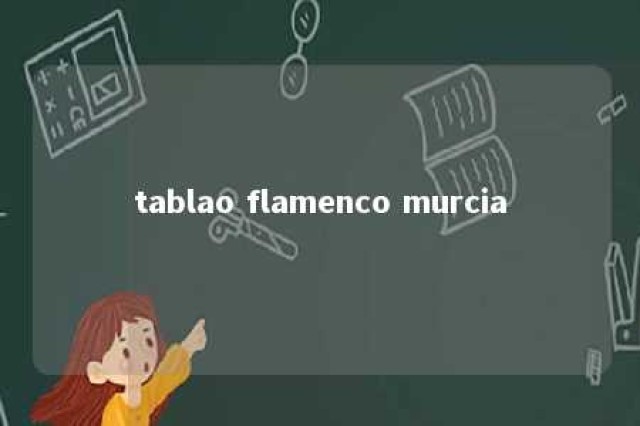 tablao flamenco murcia 