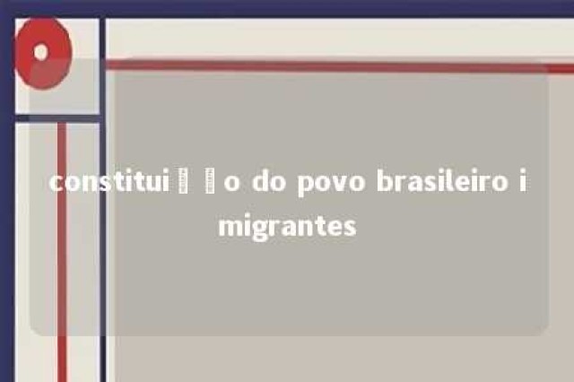 constituição do povo brasileiro imigrantes 