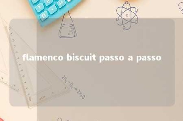 flamenco biscuit passo a passo 