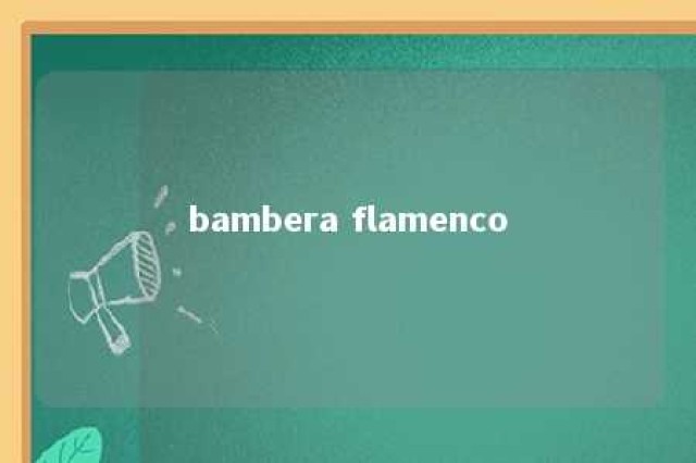 bambera flamenco 