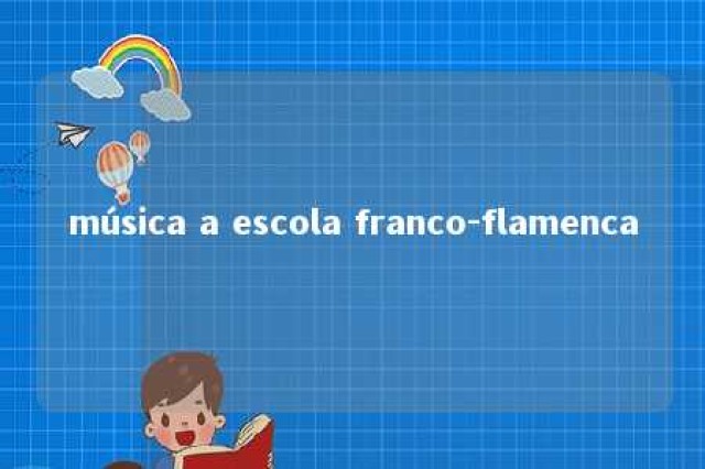 música a escola franco-flamenca 