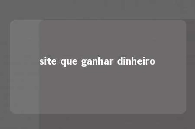 site que ganhar dinheiro 