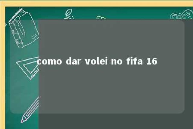 como dar volei no fifa 16 