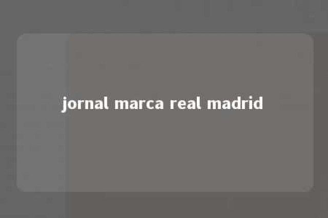 jornal marca real madrid 