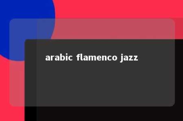 arabic flamenco jazz 