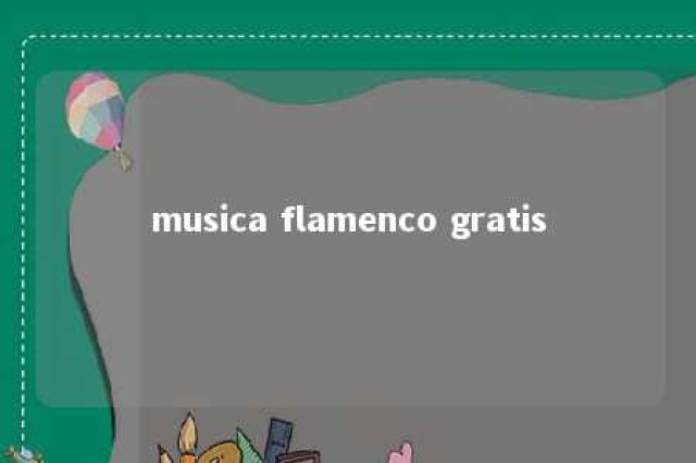 musica flamenco gratis 