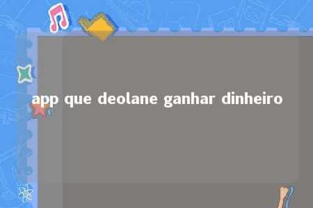 app que deolane ganhar dinheiro 