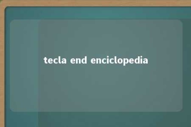 tecla end enciclopedia 