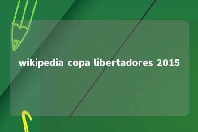 wikipedia copa libertadores 2015 