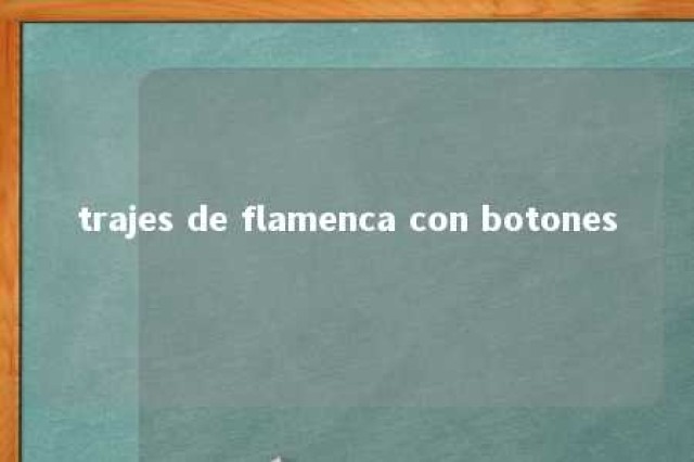 trajes de flamenca con botones 